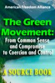 The Green Movement: From Common Sense and Compromise  to Coercion and Control, Source Book